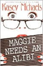 Maggie Needs an Alibi (Maggie Kelly Series #1)