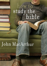 Title: How to Study the Bible, Author: John MacArthur