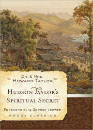 Title: Hudson Taylor's Spiritual Secret, Author: Dr. Howard Taylor