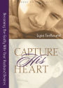 Capture His Heart: Becoming the Godly Wife Your Husband Desires