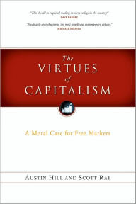 Title: The Virtues of Capitalism: A Moral Case for Free Markets, Author: Scott Rae