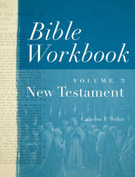 Title: Bible Workbook Vol. 2 New Testament, Author: Catherine B. Walker