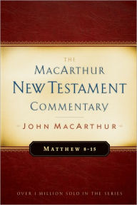 Title: Matthew 8-15 MacArthur New Testament Commentary, Author: John MacArthur