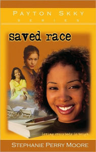 Title: Saved Race (Payton Skky Series #1), Author: Stephanie Perry Moore