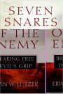 Seven Snares of the Enemy: Breaking Free From the Devil's Grip