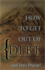 How to Get Out Of Debt... And Into Praise