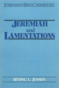 Title: Jeremiah & Lamentations- Everyman's Bible Commentary, Author: Irving L. Jensen