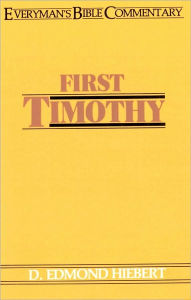 Title: First Timothy- Everyman's Bible Commentary, Author: D Edmond Hiebert