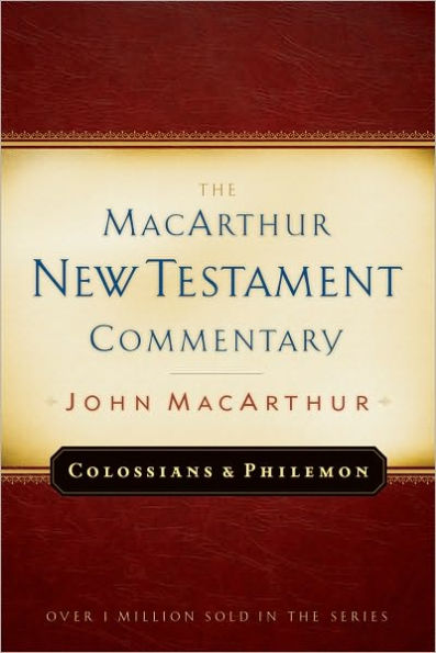 Colossians and Philemon MacArthur New Testament Commentary