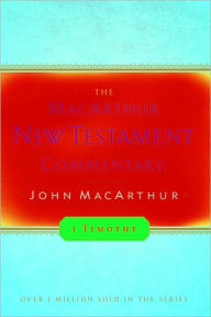 Title: 1 Timothy MacArthur New Testament Commentary, Author: John MacArthur