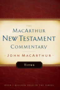 Title: Titus MacArthur New Testament Commentary, Author: John MacArthur