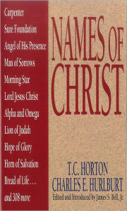 Title: Names Of Christ, Author: T. C. Horton