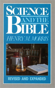 Title: Science and the Bible, Author: Henry Morris