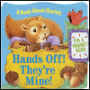 Hands Off ! They're Mine!: A Book About Sharing