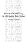 Sentence Processing in East Asian Languages