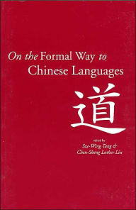 Title: On the Formal Way to Chinese Languages, Author: Sze-Wing Tang