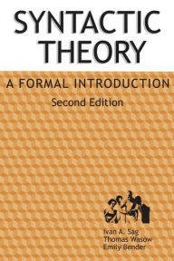 Title: Syntactic Theory: A Formal Introduction, 2nd Edition / Edition 2, Author: Ivan A. Sag