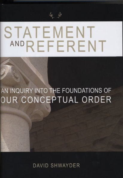 Statement and Referent: An Inquiry into the Foundations of our Conceptual Order