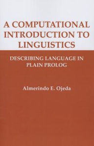 A Computational Introduction to Linguistics: Describing Language in Plain Prolog