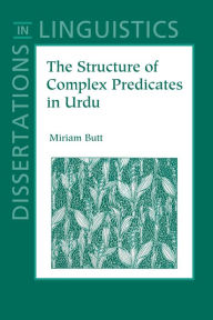 Title: The Structure of Complex Predicates in Urdu, Author: Miriam Butt