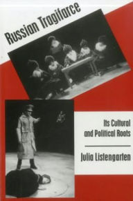 Title: Russian Tragifarce: Its Cultural and Political Roots, Author: Julia Listengarten