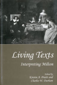 Title: Living Texts: Interpreting Milton, Author: Charles Durham