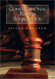 Title: Constitutional Rights Sourcebook, Author: Peter G. Renstrom