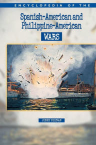Title: Encyclopedia of the Spanish-American and Philippine-American Wars, Author: Jerry Keenan