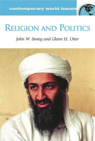 Title: Religion and Politics: A Reference Handbook / Edition 1, Author: John W. Storey
