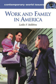 Title: Work and Family in America: A Reference Handbook, Author: Leslie Stebbins
