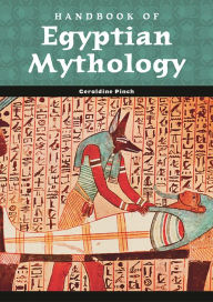 Title: Handbook of Egyptian Mythology, Author: Geraldine Pinch
