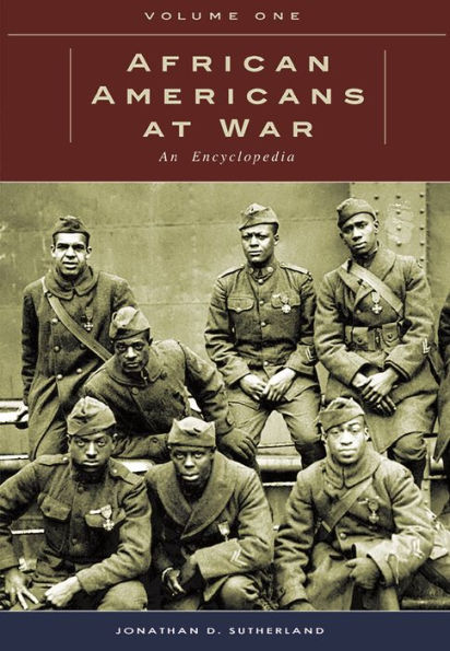 African Americans at War [2 volumes]: An Encyclopedia