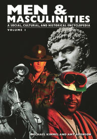Title: Men & Masculinities [2 volumes]: A Social, Cultural, and Historical Encyclopedia, Author: Michael S. Kimmel