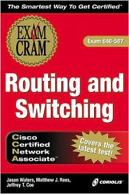 CCNA Routing and Switching Exam Cram: Master the Fundamentals of Cisco Routers and Switches