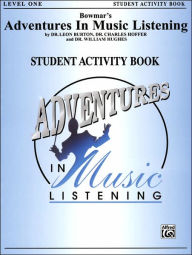 Title: Bowmar's Adventures in Music Listening, Level 1: Student Activity Book, Author: Leon Burton