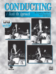 Title: Conducting -- A Hands-On Approach: Book & Online Audio / Edition 2, Author: Anthony Maiello