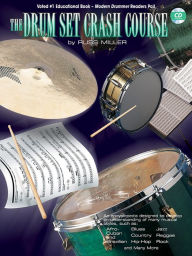 Title: The Drum Set Crash Course: An Encyclopedia Designed to Develop an Understanding of Many Musical Styles, Book & Online Audio, Author: Russ Miller