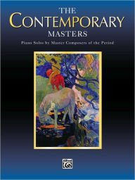 Piano Masters -- The Contemporary Masters: Piano Solos by Master Composers of the Period