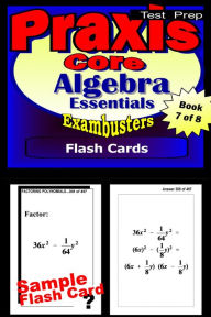 Title: PRAXIS Core Test Prep Algebra Review--Exambusters Flash Cards--Workbook 7 of 8: PRAXIS Exam Study Guide, Author: PRAXIS Core Exambusters