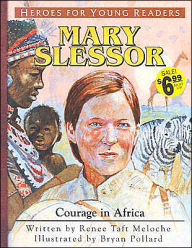 Heroes for Young Readers: Mary Slessor: Courage in Africa