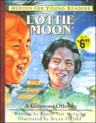 Heroes for Young Readers: Lottie Moon: A Generous Offering