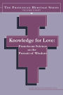 Knowledge For Love: Franciscan Science as the Pursuit of Wisdom