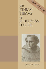 Title: The Ethical Theory of John Duns Scotus, Author: Thomas A. Shannon