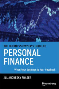 The Business Owner's Guide to Personal Finance: When Your Business Is Your Paycheck