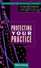 Protecting Your Practice / Edition 1