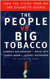 The People vs. Big Tobacco: How the States Took On the Cigarette Giants