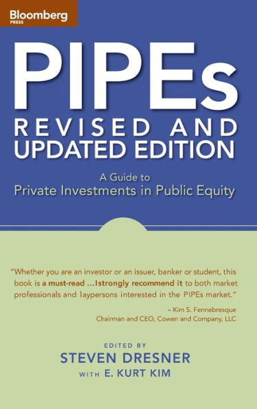 PIPEs: A Guide to Private Investments in Public Equity / Edition 1
