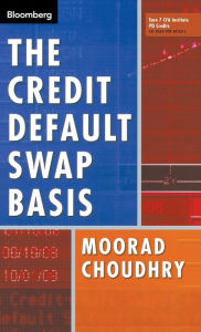 Title: The Credit Default Swap Basis, Author: Moorad Choudhry