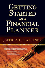 Title: Getting Started as a Financial Planner, Author: Jeffrey H. Rattiner