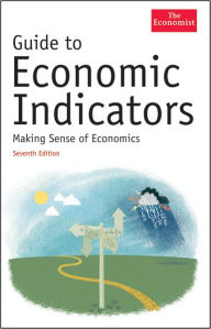 Guide to Economic Indicators: Making Sense of Economics